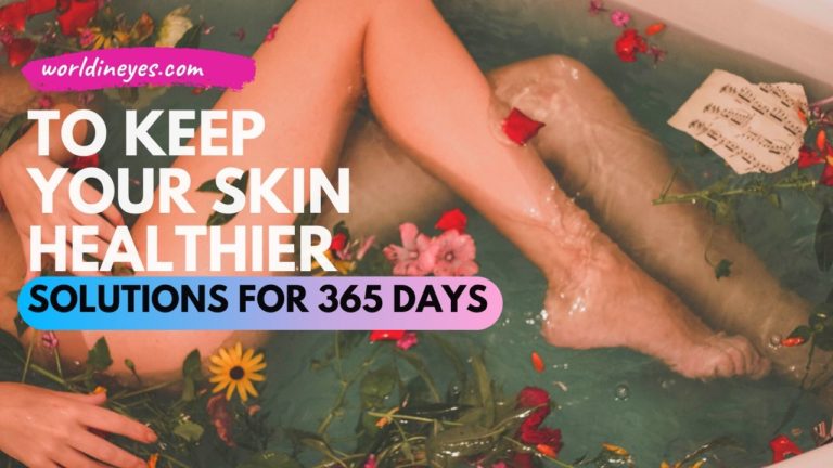 To keep your skin healthier | Solutions for 365 days