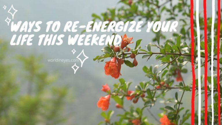 Ways to re-energize your life this weekend – COVID-19 Quarantine